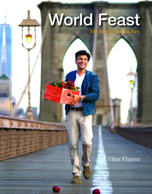 World Feast : My Favourite Kitchen by Vikas Khanna - Om Books