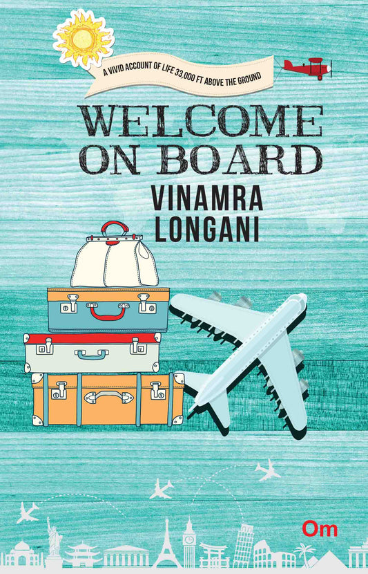 Welcome on Board by Vinamra Longani - Om Books