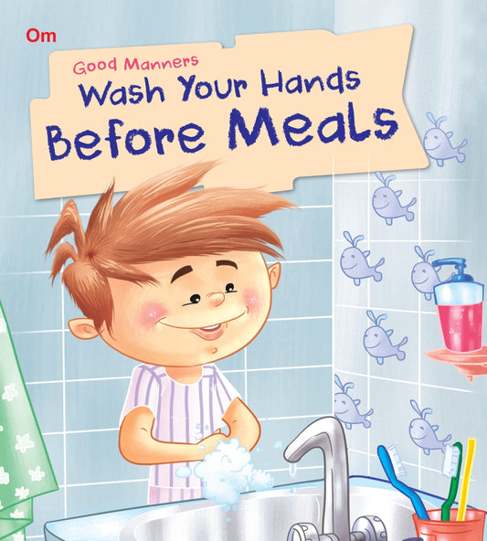 Wash Your Hands Before Meals : Good Manners - Om Books - Swadesiicart