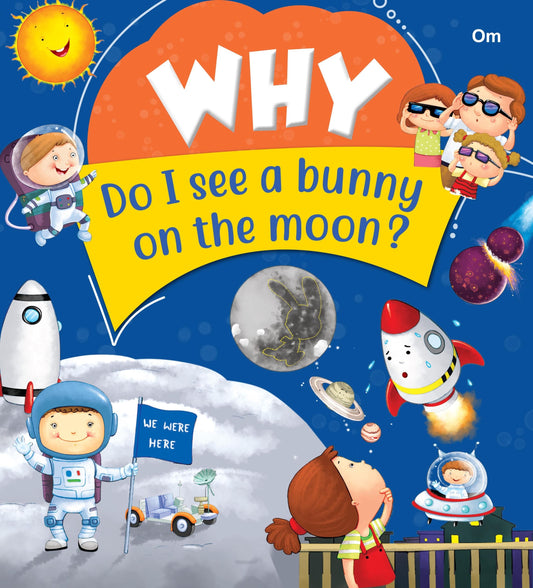 Why Do I See A Bunny On The Moon - Om Books