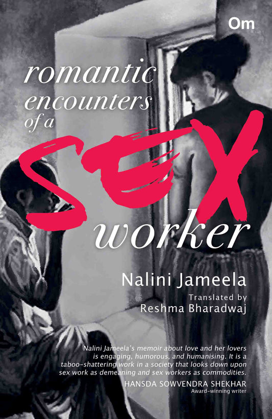Romantic Encounters of a Sex Worker by Nalini Jameela - Om Books