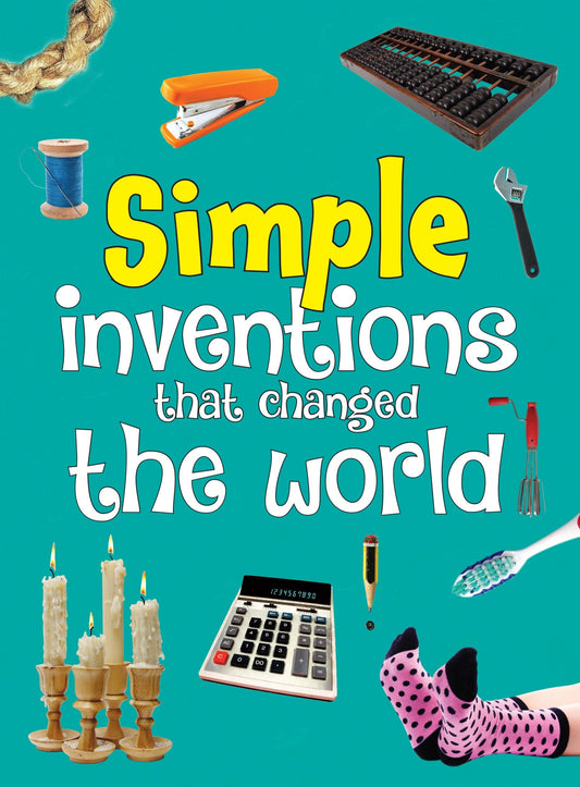 Simple Inventions that Changed the World - Om Books - Swadesiicart