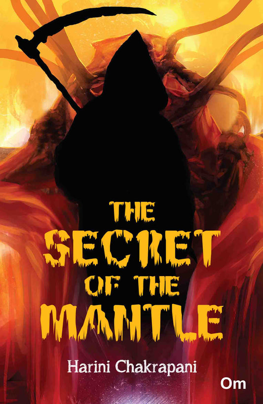 The Secret of the Mantle by Harini Chakrapani - Om Books