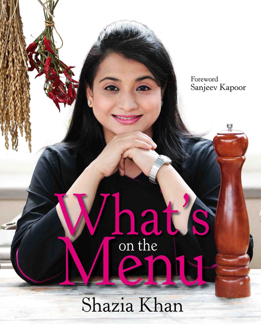 What's on the Menu by Shazia Khan - Om Books