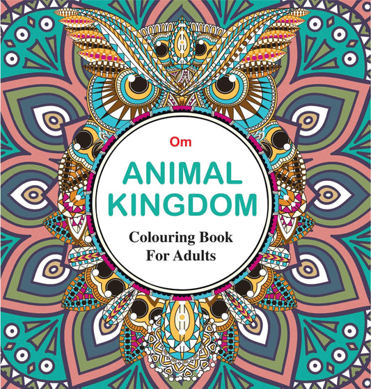 Adult Colouring Book : Animal Kingdom by Om Books Editorial Team - Om Books