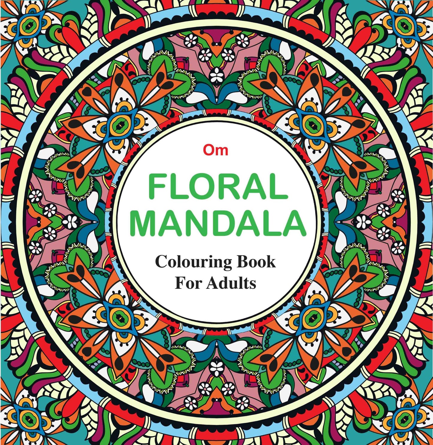 Adult Colouring Book : Floral Mandala by Om Books Editorial Team - Om Books - Swadesiicart