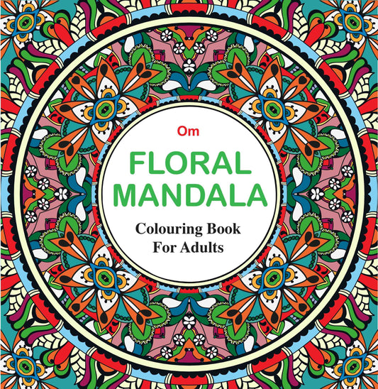 Adult Colouring Book : Floral Mandala by Om Books Editorial Team - Om Books