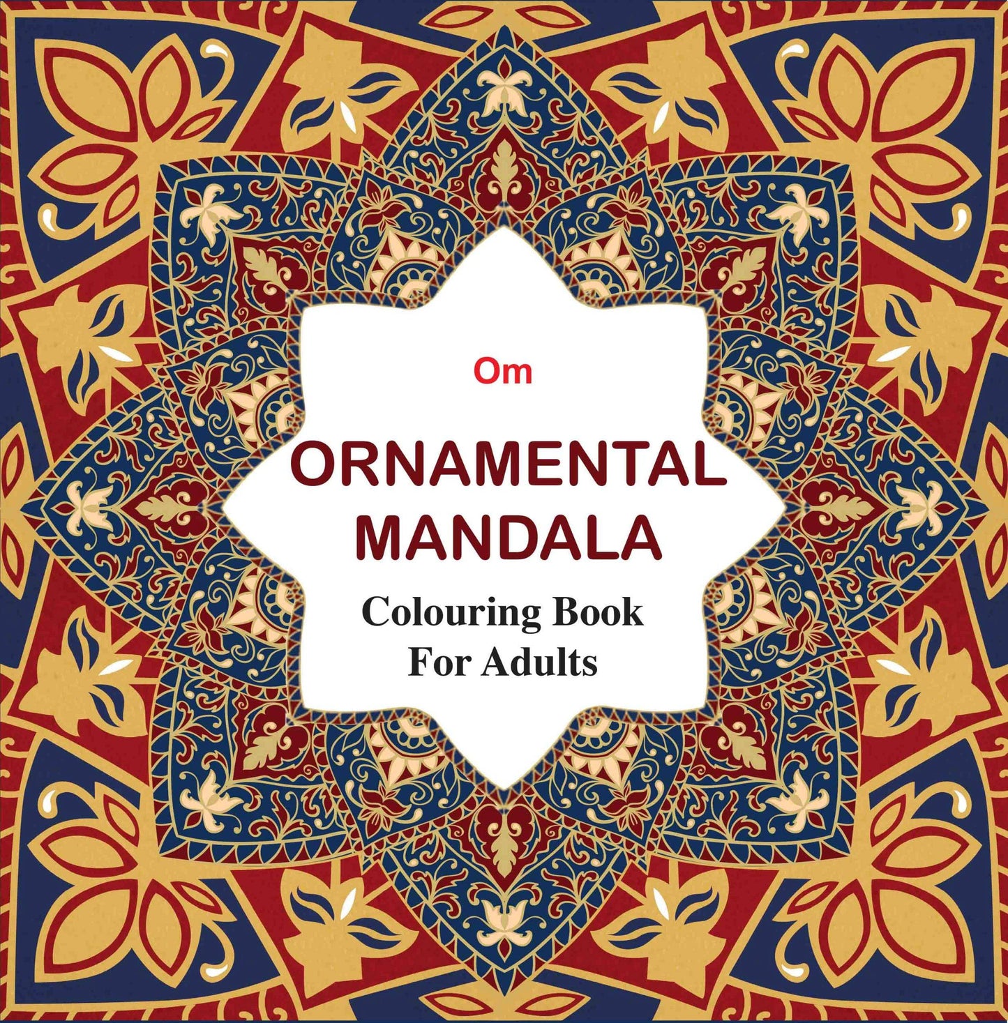 Adult Colouring Book : Ornamental Mandala by Om Books Editorial Team - Om Books - Swadesiicart