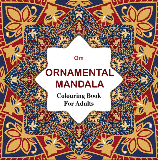 Adult Colouring Book : Ornamental Mandala by Om Books Editorial Team - Om Books