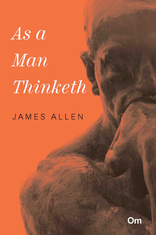 As a Man Thinketh by James Allen - Om Books