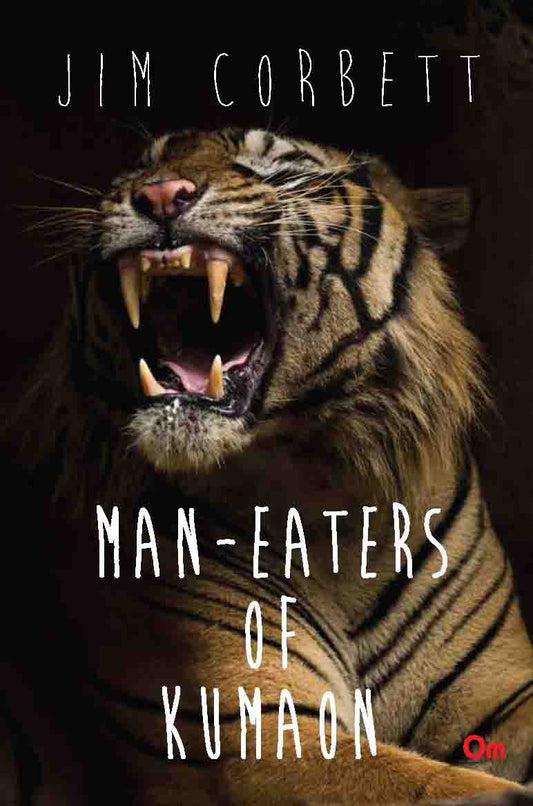 Man Eaters of Kumaon by Jim Corbett - Om Books