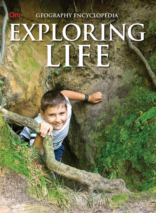 Exploring Life : Geography Encyclopedia - Om Books
