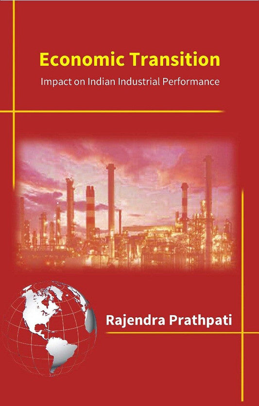 Economic Transition: Impact On Indian Industrial Performance - Gyan Books