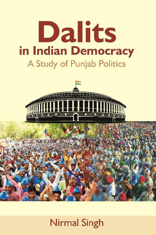 Dalits in Indian Democracy: a Study of Punjab Politics - Gyan Books