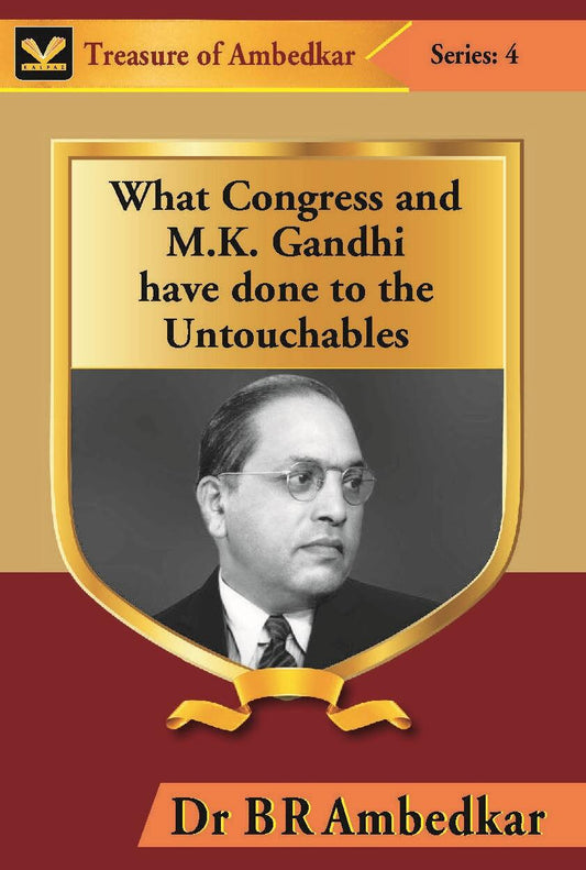 What Congress and M. K. Gandhi Have Done to the Untouchables - Gyan Books
