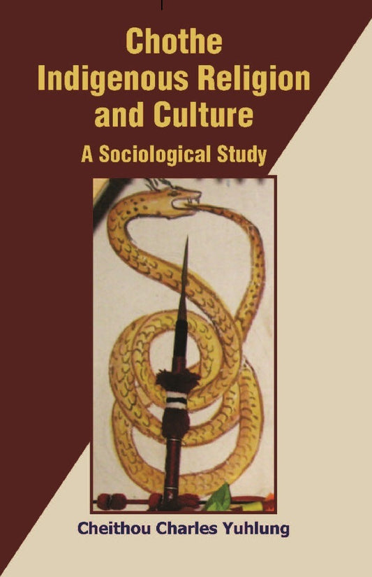 Chothe Indigenous Religion and Culture: a Sociological Study Vol. 2nd - Gyan Books