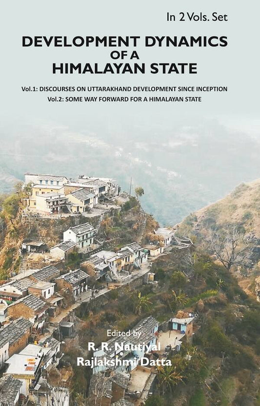 Development Dynamics of a Himalayan state: Some way forward for a Himalayan State Vol. 2nd - Gyan Books