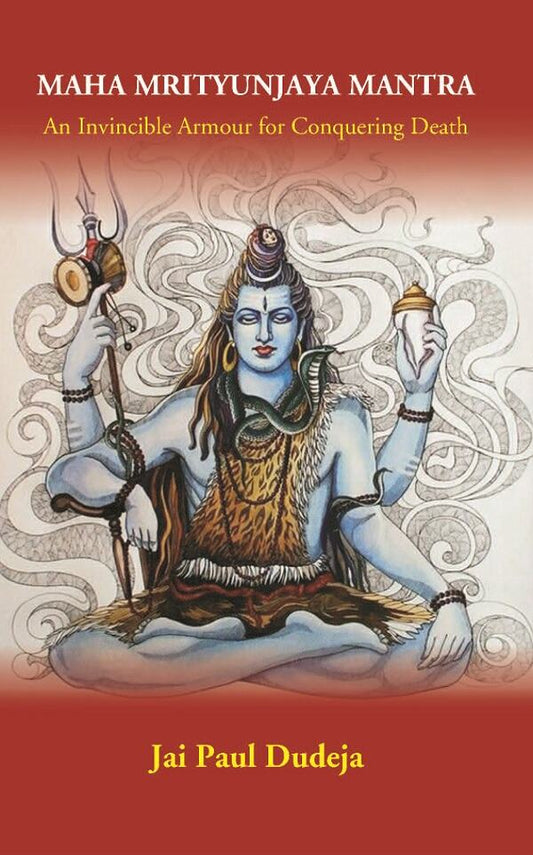 Maha Mrityunjaya Mantra: An Invincible Armour for Conquering Death - Gyan Books