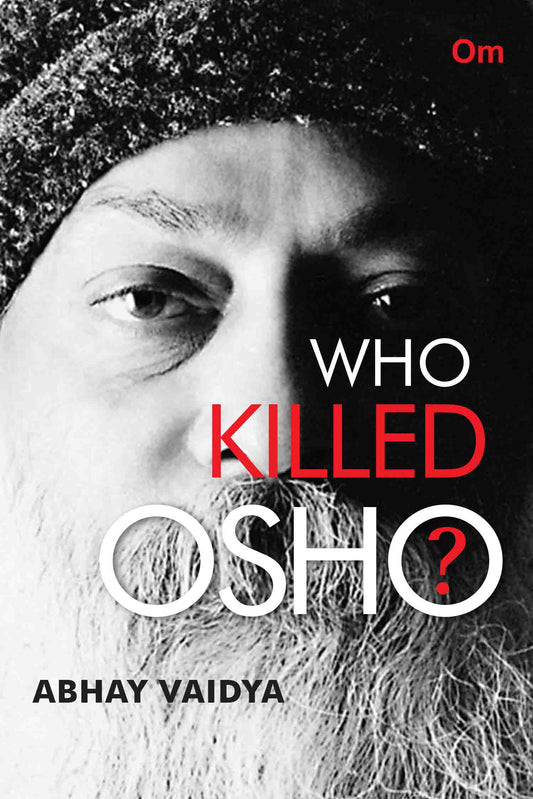 Who Killed Osho? by Abhay Vaidya - Om Books