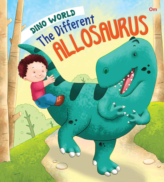 The Different Allosaurus : Dino World - Om Books - Swadesiicart