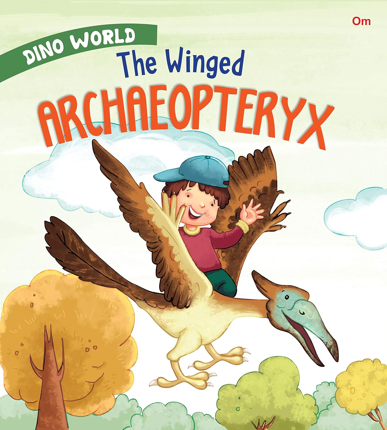 The Winged Archaeopteryx : Dino World - Om Books - Swadesiicart