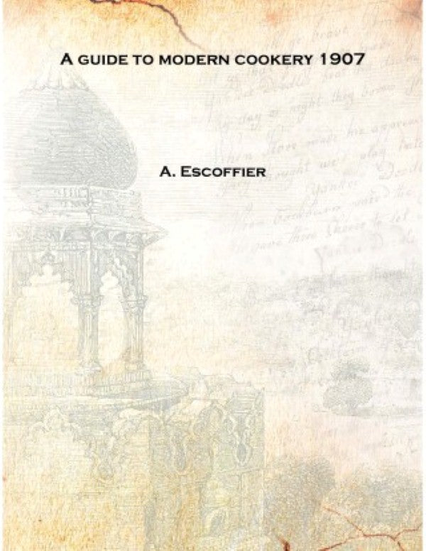 A guide to modern cookery - Gyan Books - Swadesiicart