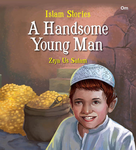 Islam Stories A Handsome Young Man - Om Books