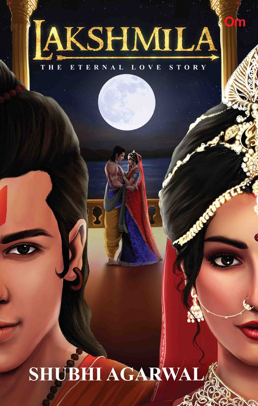 Lakshmila : The Eternal Love Story by Shubhi Agarwal - Om Books