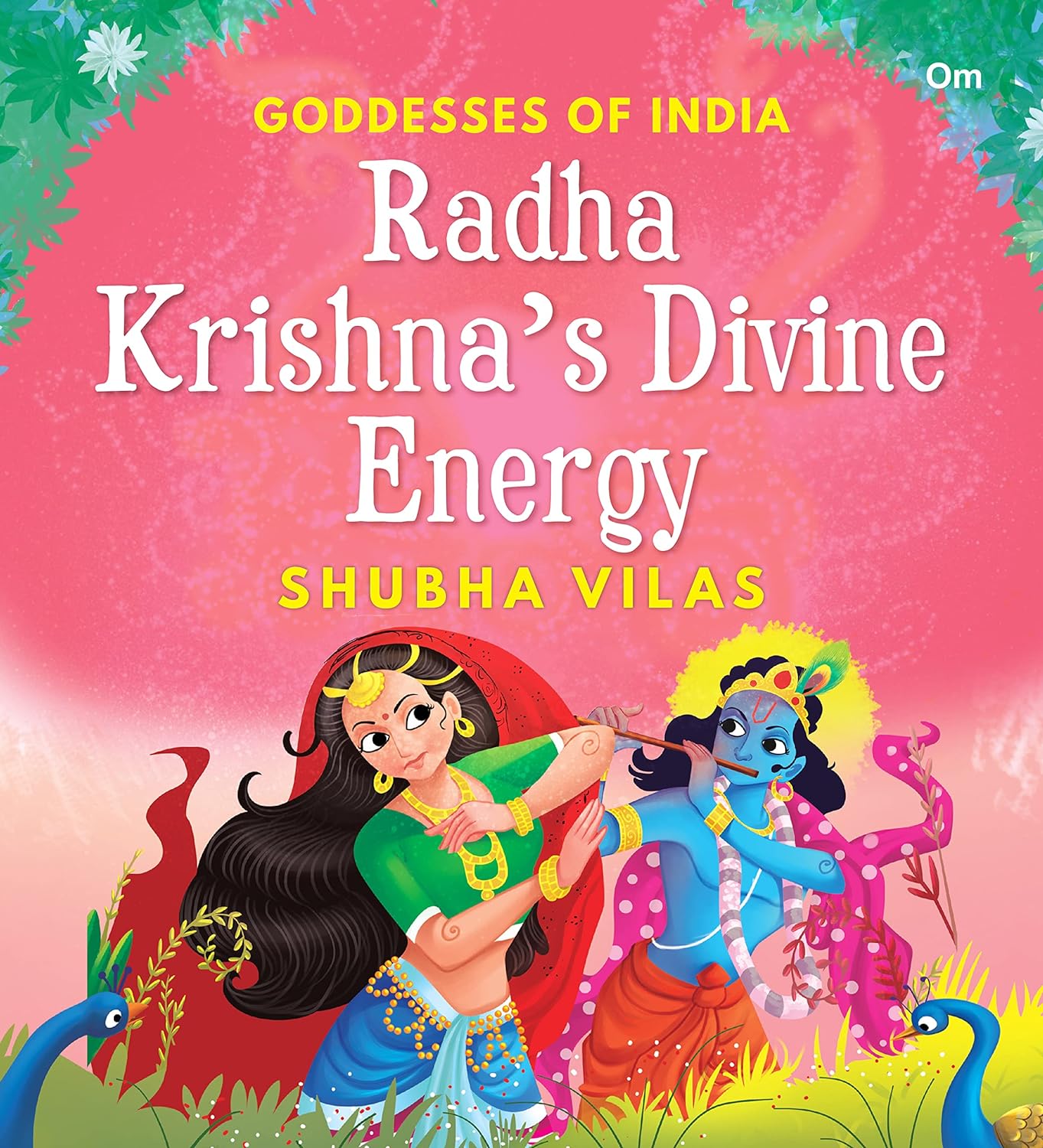 Goddesses of India : Radha Krishna's Divine Energy - Om Books - Swadesiicart