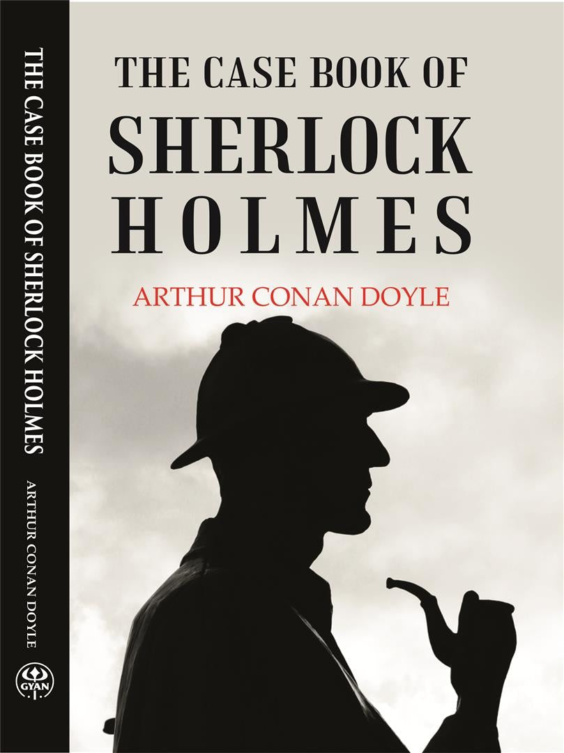 THE CASE BOOK OF SHERLOCK HOLMES - Gyan Books - Swadesiicart