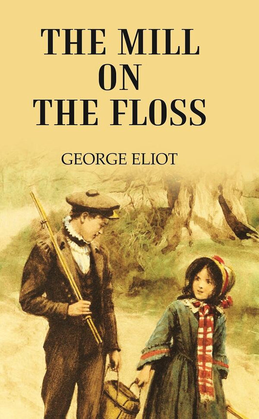 The MILL ON THE FLOSS - Gyan Books