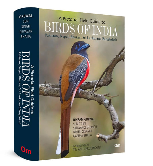 Birds of India : Pakistan, Nepal, Bhutan, Sri Lanka and Bangladesh by Bikram Grewal,Sumit Sen,Sarwandeep Singh, Nikhil Devasar, Garima Bhatia - Om Books