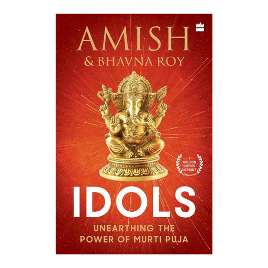 Idols: Unearthing the Power of Murti Puja by Amish Tripathi & Bhavna Roy | Swadesiicart