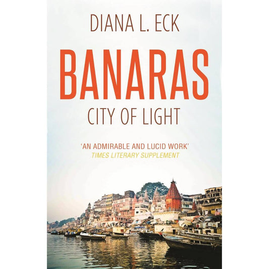 Banaras City Of Light By Diana L. Eck | Swadesiicart