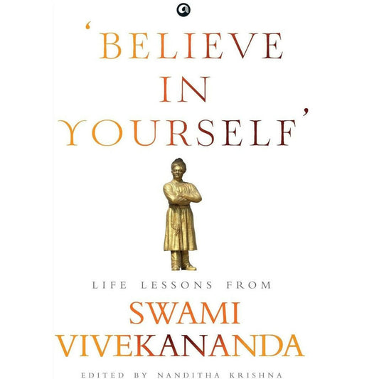 Believe In Yourself’: Life Lessons From Vivekananda