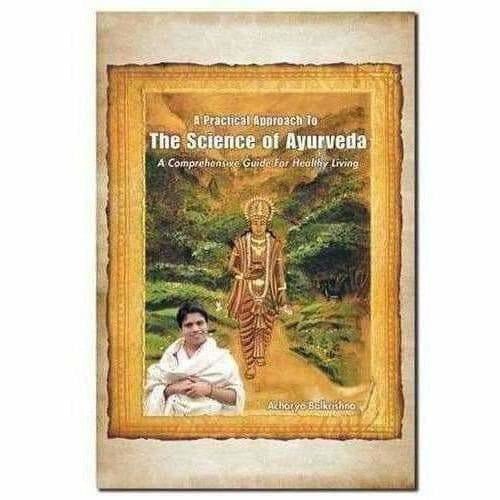 A Practical Approach to the Science of Ayurveda: A Comprehensive Guide for Healthy Living - Swadesiicart