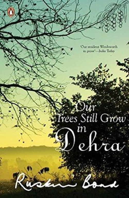 Ruskin Bond Our Trees Still Grow in Dehra - Swadesiicart