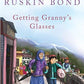 Ruskin Bond Getting Granny's Glasses