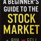 A Beginner'S Guide To The Stock Market: Everything You Need To Start Making Money Today