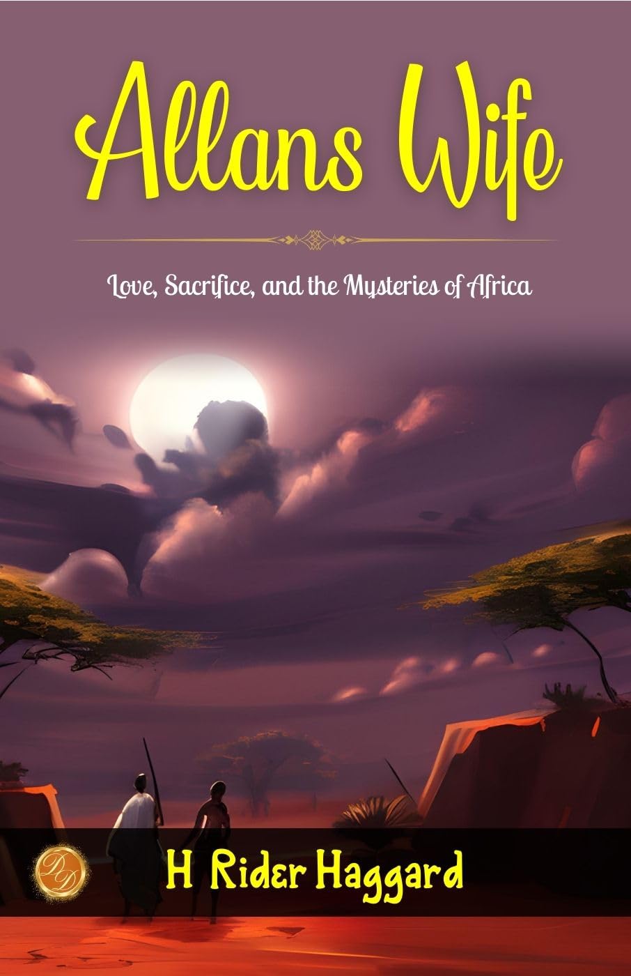 Allan’S Wife By H. Rider Haggard: Love, Sacrifice, And The Mysteries Of Africa