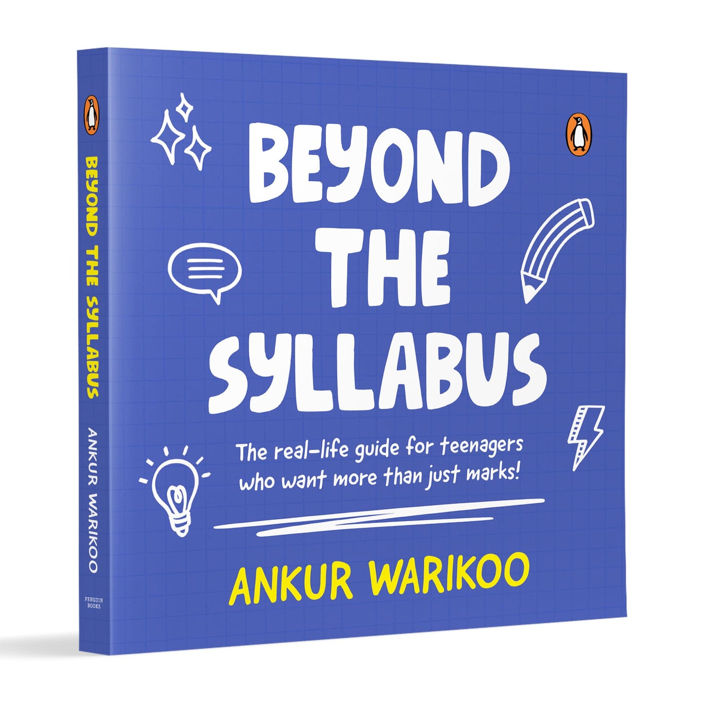 Beyond the Syllabus: The Real-Life Guide for Teenagers Who Want More than Just Marks By Ankur Warikoo