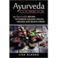 Ayurveda Cookbook: An Ayurvedic Recipes to Improve Holistic Health, Wellness and Relieve Stress