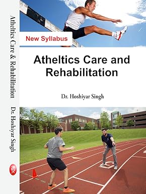 Athletics Care and Rehabilitation (New Syllabus) - M.P.ED      Hardcover – 1 January 2017