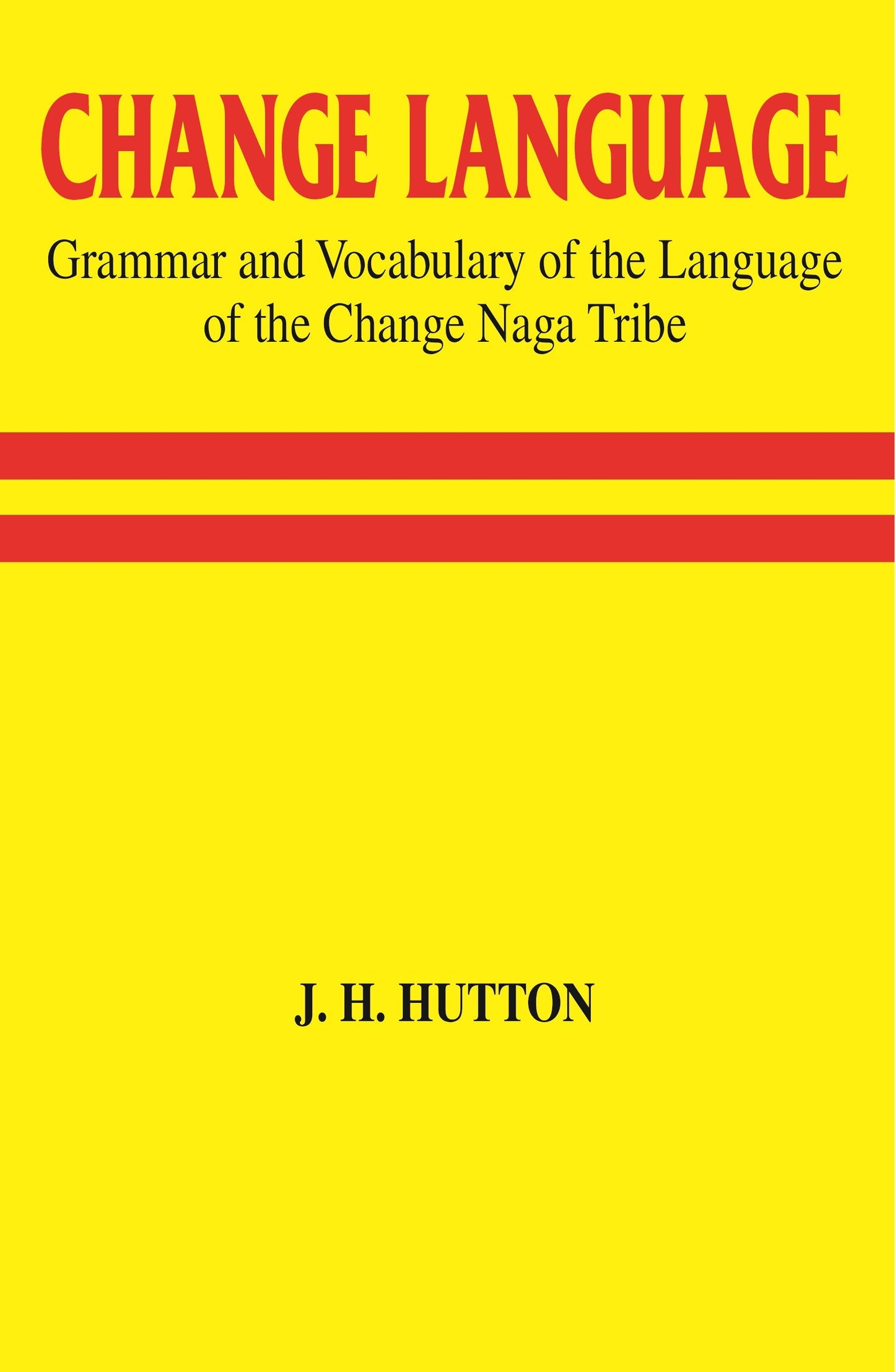 Change Language Grammar and Vocabulary of the Language of the Change Naga Tribe - Gyan Books - Swadesiicart
