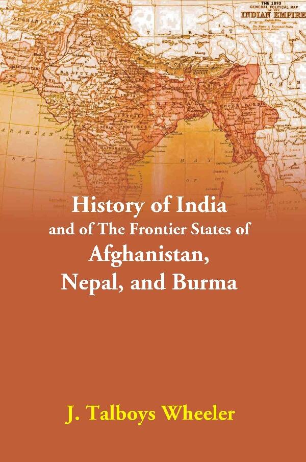 India and the Frontier States of Afghanistan, Nepal and Burma - Gyan Books - Swadesiicart