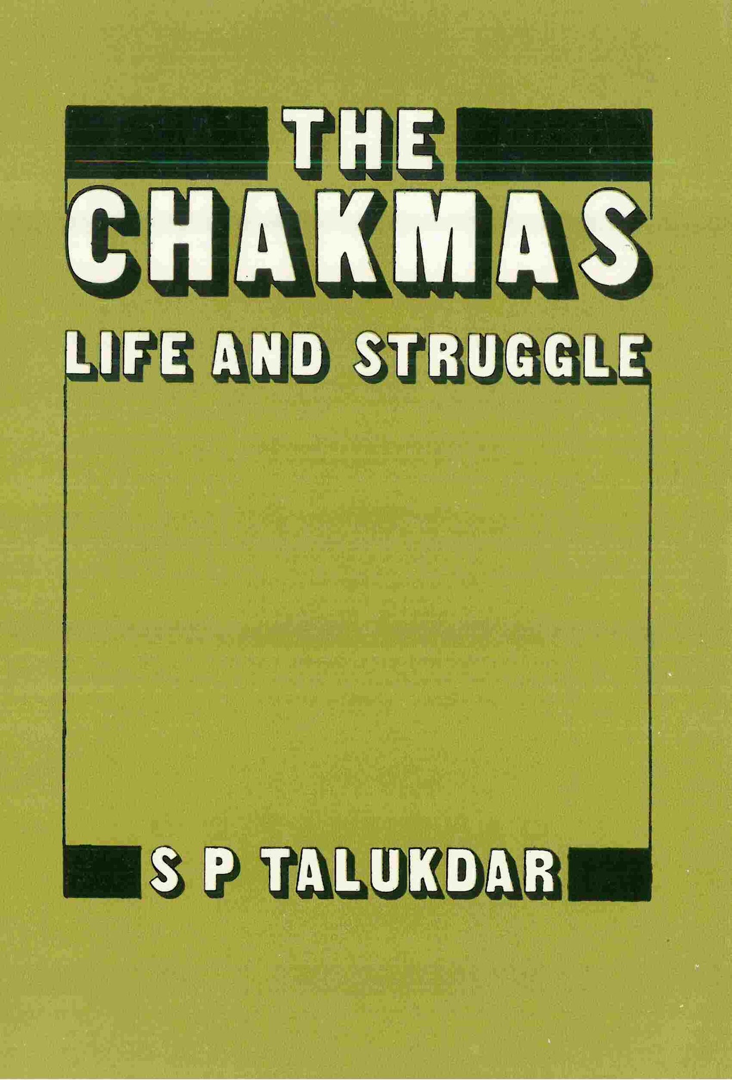 The Chakmas: life and Struggle - Gyan Books - Swadesiicart