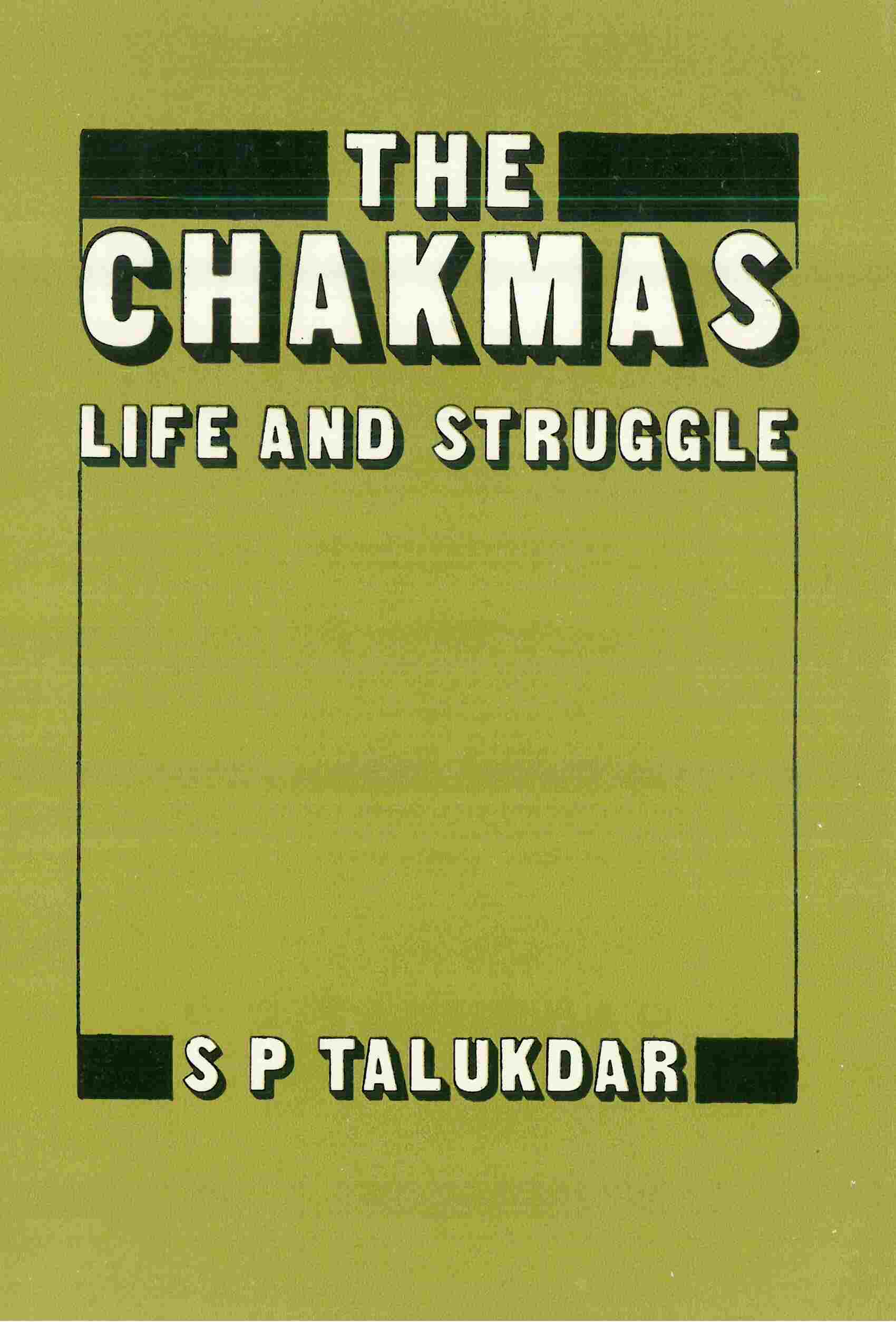 The Chakmas: life and Struggle - Gyan Books - Swadesiicart