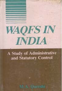Waqfs in India: a Study of Administrative and Statutory Control - Gyan Books - Swadesiicart