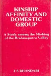 The Kinship, Affinity and Domestic Group a Study Among the Mishings of Brahmaputra Valley the Kiratas in Ancient India - Gyan Books - Swadesiicart