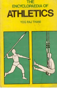 The Encyclopaedia of Athletics - Gyan Books - Swadesiicart